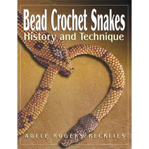 Bead Crochet Snakes: History & Techniques by Adele Rogers Recklies