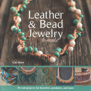 Leather & Bead Jewelry to Make by Cat Horn
