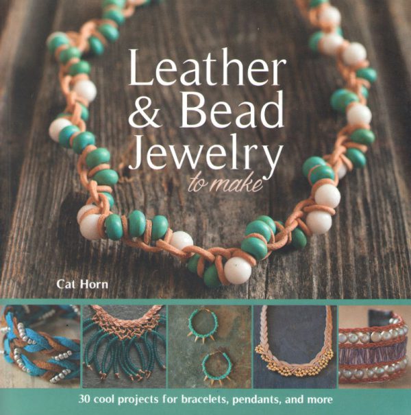 Leather & Bead Jewelry to Make by Cat Horn