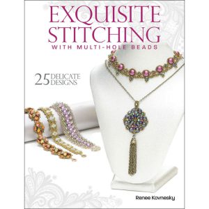 Exquisite Stitching with Multi-hole Beads by Renee Kovnesky
