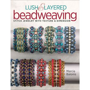 Lush & Layered Beadweaving by Marcia Balonis